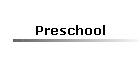 Preschool